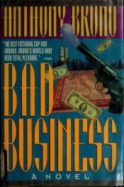 book cover of Bad business by Anthony Bruno