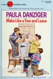 book cover of Make like a tree and leave by Paula Danziger