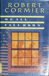 book cover of We All Fall Down by Роберт Корм'є