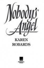 book cover of Nobody's Angel (1992) by Karen Robards