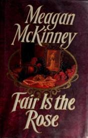 book cover of Fair Is the Rose by Meagan McKinney