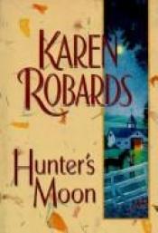 book cover of Hunter's Moon (1995) by Karen Robards