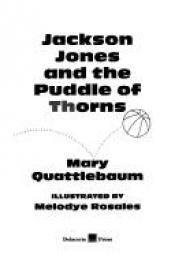 book cover of Jackson Jones and the Puddle of Thorns (Jackson Jones) by Mary Quattlebaum