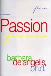 book cover of Passion by Barbara De Angelis