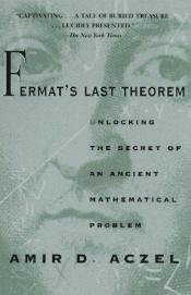 book cover of Fermat's Last Theorem: Unlocking the Secret of an Ancient Mathematical Problem by Amir D. Azcel