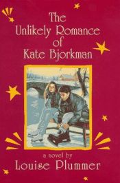 book cover of The Unlikely Romance of Kate Bjorkman by Louise Plummer