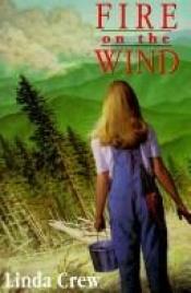 book cover of Fire on the Wind by Linda Crew