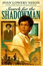 book cover of Search for the shadowman by Joan Lowery Nixon