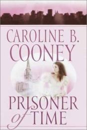 book cover of Prisoner of Time by Caroline B. Cooney