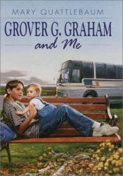 book cover of Grover G. Graham and me by Mary Quattlebaum