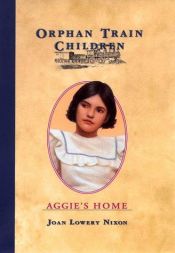 book cover of Aggie's Home (Orphan Train Children) by Joan Lowery Nixon