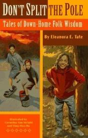 book cover of Don't Split the Pole by Eleanora E. Tate