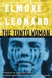 book cover of The Tonto woman and other western stories by المور لئونارد