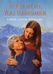 book cover of If I Forget, You Remember by Carol Williams