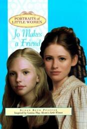book cover of Jo Makes a Friend (Portraits of Little Women) by Susan Beth Pfeffer