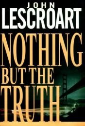 book cover of Nothing But the Truth (Dismas Hardy) by John Lescroart