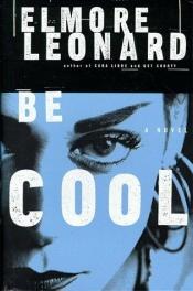 book cover of Be Cool by Έλμορ Λέοναρντ
