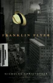 book cover of Franklin Flyer by Nicholas Christopher