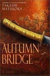 book cover of Autumn bridge by Такаши Мацуока