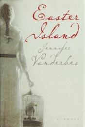 book cover of Easter Island by Jennifer Vanderbes