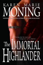 book cover of The immortal highlander by カレン・マリー・モニング