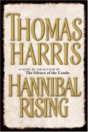 book cover of Hannibal Rising by Thomas Harris