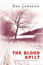 book cover of The Blood Spilt by Åsa Larsson