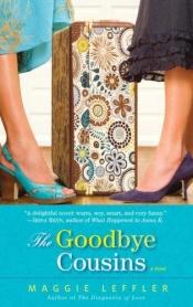 book cover of The Goodbye Cousins by Maggie Leffler