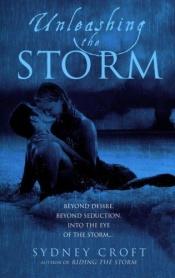 book cover of Unleashing the storm by Sydney Croft