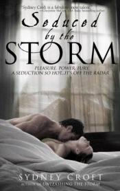 book cover of Seduced by the storm by Sydney Croft