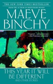 book cover of This year it will be different, and other stories by Maeve Binchy