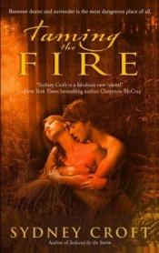 book cover of Taming the Fire (ACRO Series, Book 4) by Sydney Croft