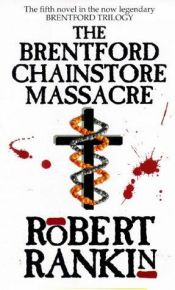 book cover of The Brentford Chainstore Massacre by Robert Rankin