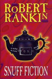 book cover of Snuff fiction by Robert Rankin