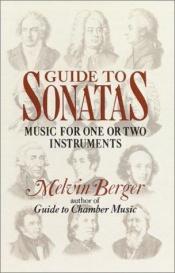 book cover of Guide to Sonatas: Music for One or Two Instruments by Melvin Berger