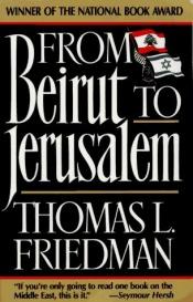 book cover of From Beirut to Jerusalem by Thomas L. Friedman
