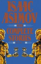 book cover of The Complete Stories by Айзък Азимов