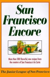 book cover of San Francisco Encore by Junior League San Francisco