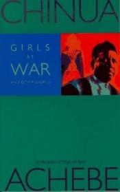 book cover of Girls at war and other stories by Чинуа Ачебе