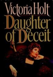 book cover of Daughter Of Deceit by Victoria Holt
