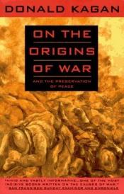book cover of On the Origins of War by Donald Kagan