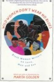 book cover of Wild Women Don't Wear No Blues by Marita Golden