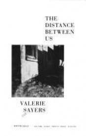 book cover of The Distance Between Us by Valerie Sayers