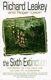 book cover of The Sixth Extinction : Patterns of Life and the Future of Humankind by Richard Leakey