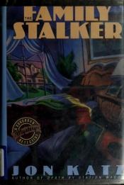 book cover of The Family Stalker by Jon Katz