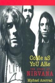 book cover of Nirvana : come as you are by Michael Azerrad