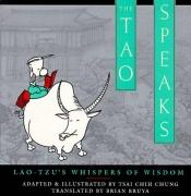 book cover of The Tao speaks : Lao-Tzu's whispers of wisdom by Chung Tsai Chih