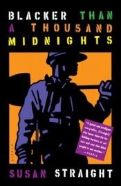 book cover of Blacker than a thousand midnights by Susan Straight