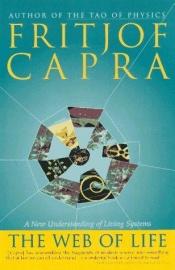 book cover of The web of life. A new scientific understanding of living systems by Fritjof Capra