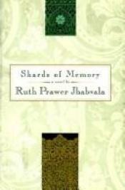 book cover of Shards of Memory by Ruth Prawer Jhabvala